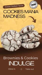 Cookies, chocolate crack cookies specifically, with a message to indulge in your favorite treats. Brownies and cookies are mentioned as part of cookies mania madness. Get cookies and brownies at sweet rolled tacos locations in Utah, Texas, Virginia, and Pennsylvania